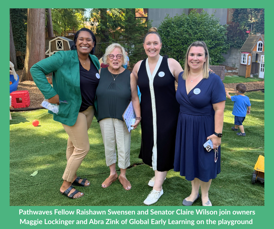 Pathwaves Fellow Raishawn Swensen and Senator Claire Wilson join owners Maggie Lockinger and Abra Zink of Global Early Learning on the playground